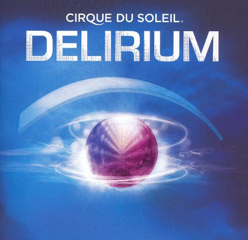 Cirque Du Soleil – Delirium